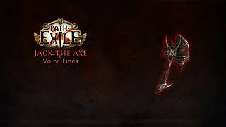 Path of Exile  Jack the Axe Voice Lines  In Game Quotes [upl. by Hayyikaz]