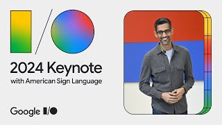 Google Keynote Google IO ‘24  American Sign Language [upl. by Ennasirk]