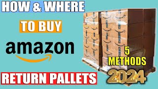 How to Buy Amazon Returns 2024  Amazon Return Pallets  5 Methods [upl. by Liz]