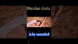 Nicolae Guta Ale omului [upl. by Aidan]