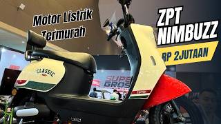 LEBIH MURAH DARI HP ‼️ Motor Listrik ZPT NIMBUZZ Dijual Cuma Rp 2Jutaan Aja ‼️‼️ [upl. by Roselba515]