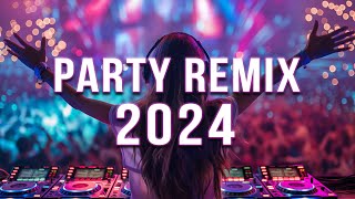 DJ SONGS 2024 🔥 Mashups amp Remixes Of Popular Songs 🔥 DJ Remix Club Music Dance Mix 2024 [upl. by Udella]