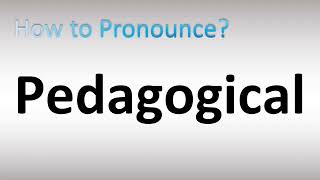 How to Pronounce Pedagogical [upl. by Eixor]