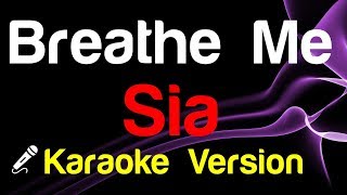 🎤 Sia  Breathe Me Karaoke Lyrics [upl. by Nnylirej678]