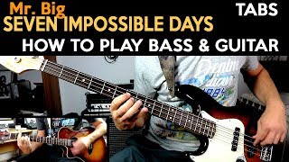 Mr Big  Seven Impossible Days  BASS and GUITAR TUTORIAL Play Along Tabs and Chords [upl. by Jenness221]