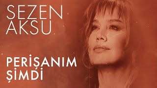 Sezen Aksu  Perişanım Şimdi Lyrics  Şarkı Sözleri [upl. by Seda485]