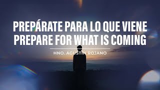 quotPrepárate para lo que vienequot Prepare for what is coming—Hno Agustín Rojano [upl. by Ys282]