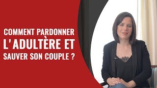 Comment pardonner ladultère et sauver son couple [upl. by Airdnua]