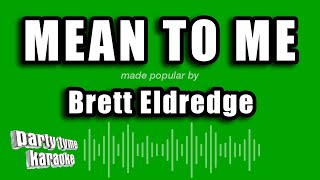 Brett Eldredge  Mean To Me Karaoke Version [upl. by Shaya]