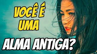 11 Sinais De Que Você É Uma Alma Antiga [upl. by Pacificia989]