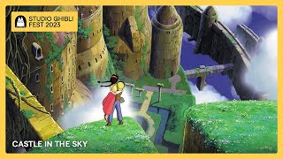 Ghibli Fest 2023  Castle in the Sky [upl. by Iamhaj]