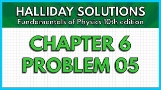 HALLIDAY SOLUTIONS  CHAPTER 6 PROBLEM 05  Fundamentals of Physics 10th [upl. by Trometer]