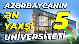 AZƏRBAYCANIN ƏN YAXŞI 5 UNİVERSİTETİ [upl. by Jerrylee52]