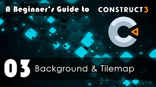 A Beginners Guide to Construct 3 03 Background amp Tilemap [upl. by Daley]