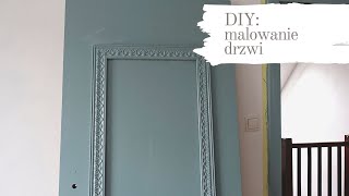 Jak malować drzwi farbą akrylową DIY tutorial  Dom z duszą [upl. by Mossolb]