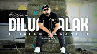 Bigheru  Dilua Galak Didalam Manangih Official Music Video [upl. by Ainafets]