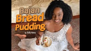 How to make BAJAN BREAD PUDDING by Kelly Henry [upl. by Wyndham497]