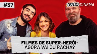 FILMES DE SUPERHERÓI AGORA VAI OU RACHA  OdeioCinema 37 com Chico Barney [upl. by Beker873]