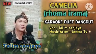 CAMELIA  Rhoma Irama KARAOKE DUET  Nyanyi bareng Talim sanjaya [upl. by Dzoba766]