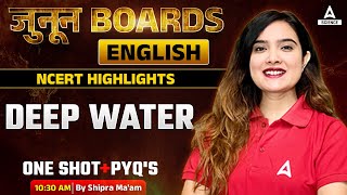 Deep Water  One Shot amp PYQs  Class 12th Boards  NCERT By Shipra Mishra [upl. by Vaasta]