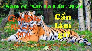 Năm có SAO LA HẦU 2024  Giáp Dần Nữ mệnh 1974 CẦN LÀM GÌ [upl. by Sallyanne259]