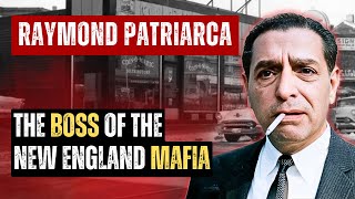 THE STORY OF RAYMOND PATRIARCA BOSS OF THE NEW ENGLAND MAFIA [upl. by Los384]