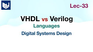 VHDL and Verilog languages  Comparison  Digital Systems Design  Lec33 [upl. by Hasseman]