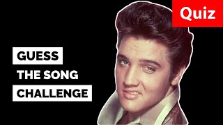 Elvis Presley  Guess The Song Challenge Music Quiz For True Elvis Presley Fans [upl. by Nahttam939]