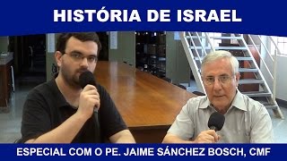 HISTÓRIA DE ISRAEL  PADRE JAIME SÁNCHEZ BOSCH CMF [upl. by Hindorff]