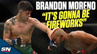 Brandon Moreno Expects FIREWORKS At UFC Edmonton [upl. by Hadleigh823]