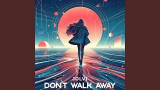 Dont Walk Away [upl. by Ydnim]