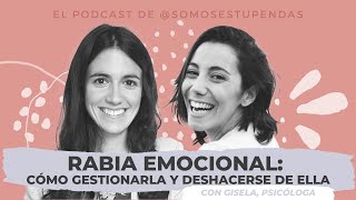 RABIA EMOCIONAL cómo gestionarla y deshacerse de ella  SomosEstupendas [upl. by Ienttirb]