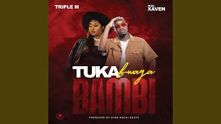 Tukafwaya Bambi feat Xaven [upl. by Nebuer78]