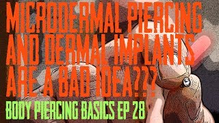 Microdermal Piercing amp Dermal Implants Are a Bad Idea  Body Piercing Basics EP 28 [upl. by Llenrod]