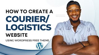 How to create a COURIER or LOGISTICS website  FREE WORDPRESS THEME [upl. by Elisa887]