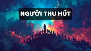 Cách trở thành người THU HÚT và được TÔN TRỌNG [upl. by Kinom]