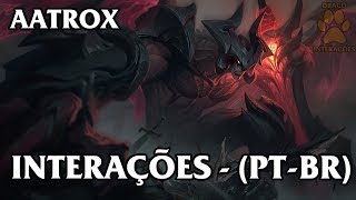 Aatrox Interações  Dublado PTBR [upl. by Sehcaep]