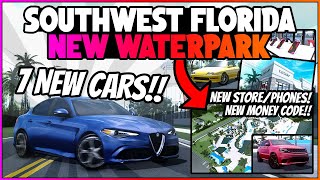 NEW WATERPARK  7 NEW CARS  NEW PHONES  NEW MONEY CODE  Southwest Florida Roblox [upl. by Kingston]