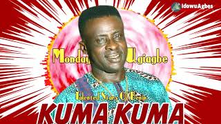 MONDAY UGIAGBE  KUMAKUMA LATEST BENIN MUSIC [upl. by Tierza]