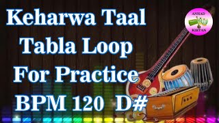 Keharwa Taal Tabla Loop For Practice  BPM 120 D  ANHAD KIRTAN [upl. by Anelhtac]