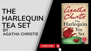 The Harlequin Tea Set by Agatha Christie  Full Audiobook Narration [upl. by Nnahoj]