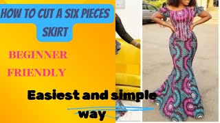 Easiest way to cut a six pieces skirt for beginners [upl. by Admana800]