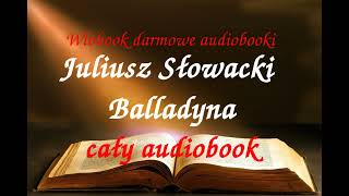 Juliusz Słowacki BALLADYNA cały audiobook  darmowy AUDIOBOOK LEKTURA [upl. by Gipsy]