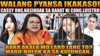 KAKAPASOK LANGCassy OngNataranta Sa Mga Banat Ni CongLuistroKasong Walang PiyansaIsasampa Nila [upl. by Attenaz]