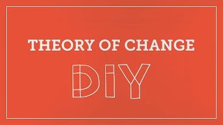 DIY Toolkit  Theory Of Change [upl. by Anaihk]