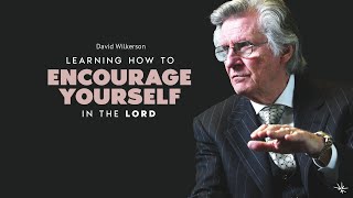 Learning How to Encourage Yourself in the Lord  David Wilkerson  June 15 1997 [upl. by Kevin]