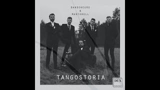 TANGOSTORIA New Bandonegro Tango Orquesta album [upl. by Tersina231]