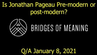 Is Jonathan Pageau PostModern or Premodern PVK QA Jan 8 2021 [upl. by Euh]