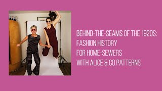 BehindtheSeams of the 1920s with Lilia and Alice from Alice amp Co Patterns [upl. by Bernie119]