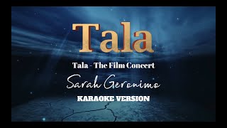 Tala TalaThe Film concert  Sarah Geronimo  Karaoke Version [upl. by Linskey]